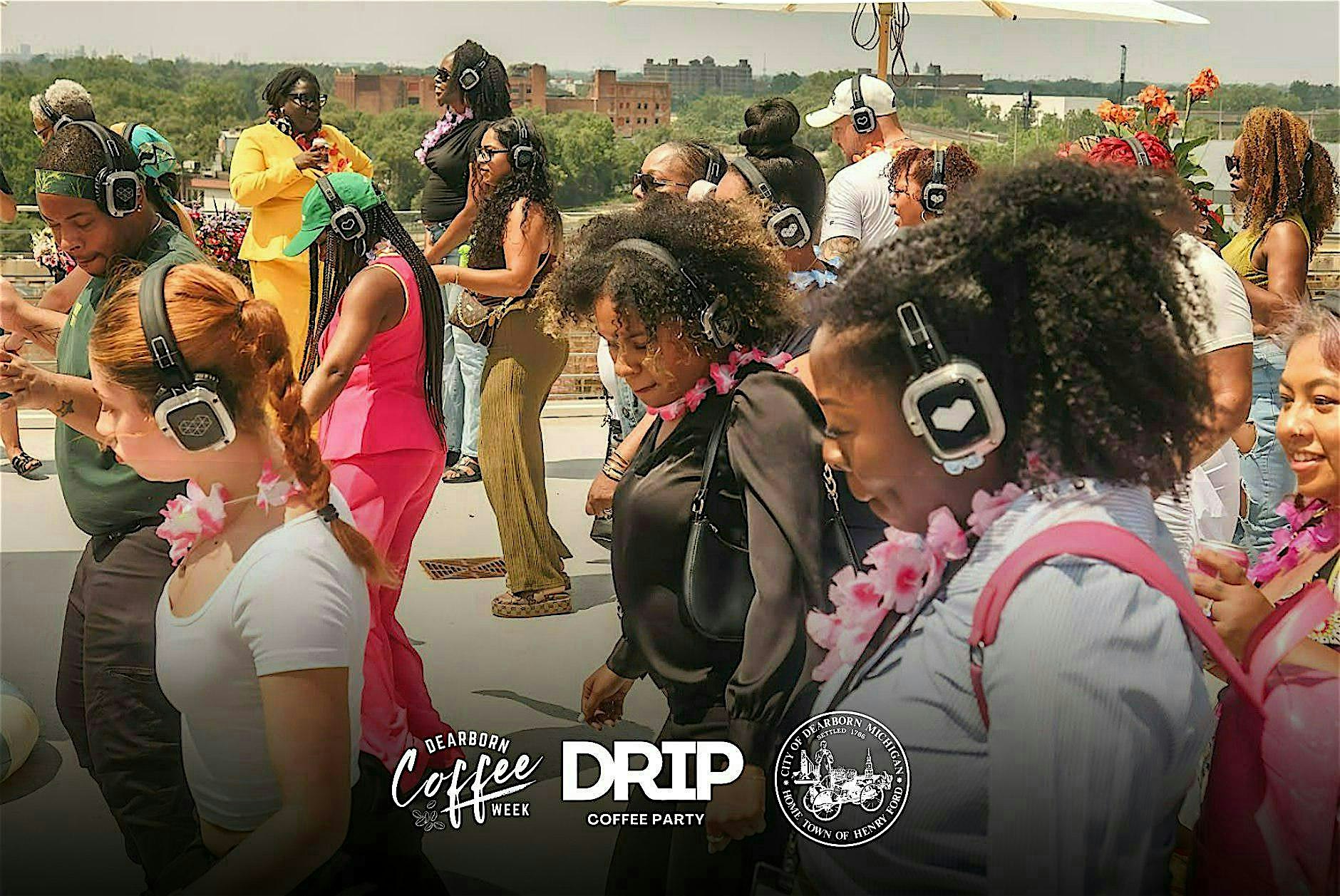 The DRIP Coffee Party: Dearborn Edition
