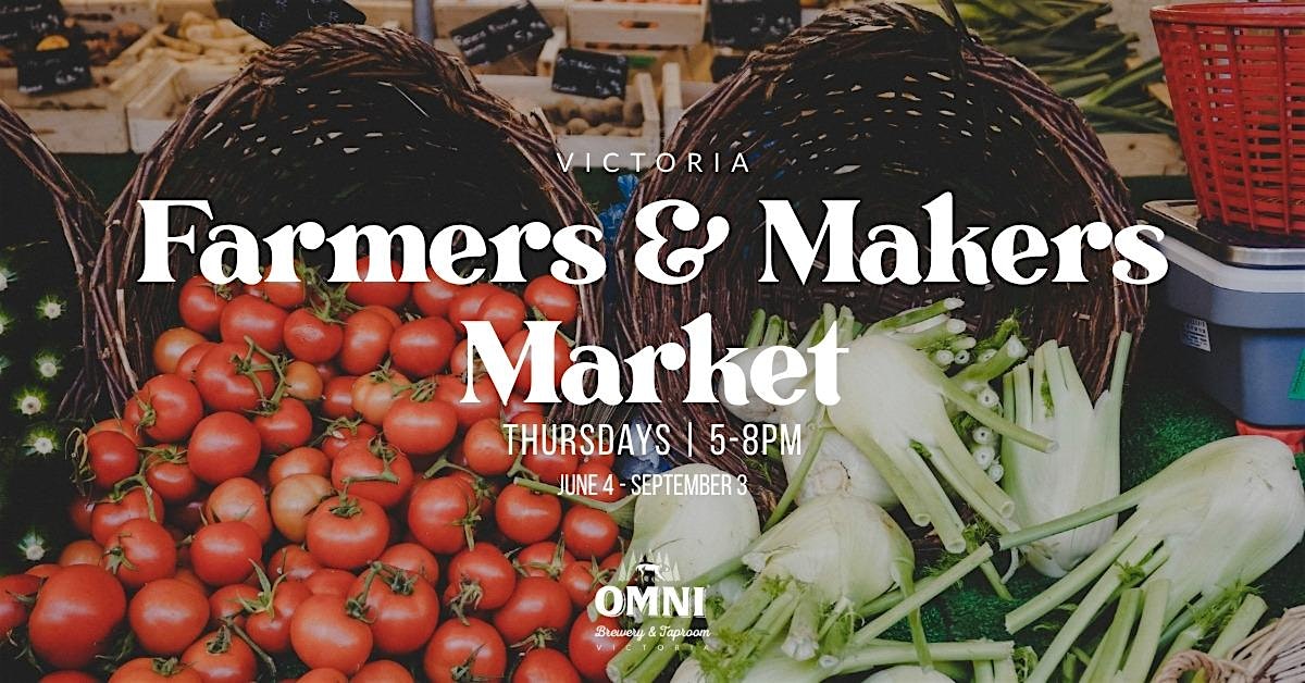 Farmers & Makers Market at OMNI - Victoria