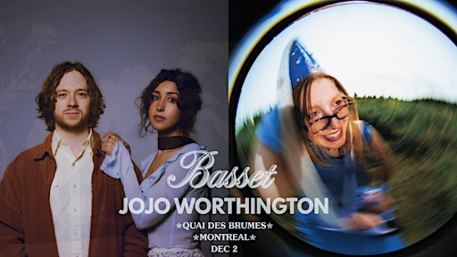 Basset  & JoJo Worthington at Quai des Brumes | MONTREAL