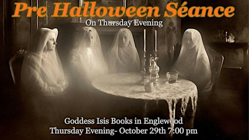 Thursday Pre Halloween- Halloween Séance