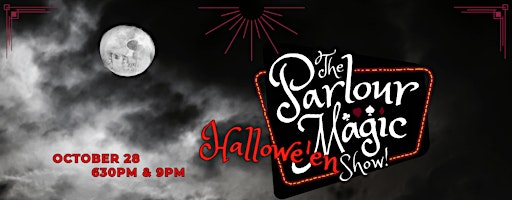 The Parlour Magic Hallowe'en Show!