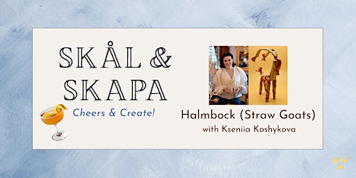 Skål & Skapa:  Halmbock (Straw goat)
