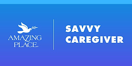 Dementia Class: Savvy Caregiver  -9/24/2026-10/29/2026