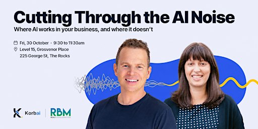 Cutting Through the AI Noise: Where AI Works in Your Business