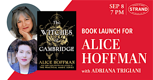 SOLD OUT - Alice Hoffman + Adriana Trigiani: The Witches of Cambridge