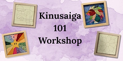 Kinusaiga Framed Fabric Art 101 Workshop