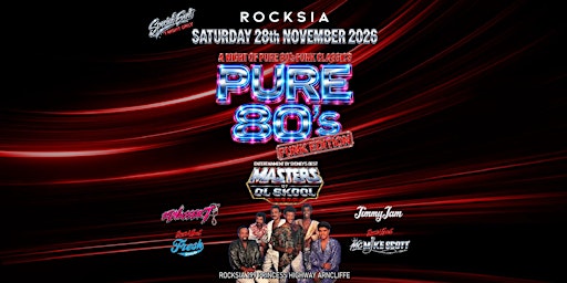 PURE 80's "Funk Edition" Saturday 28th November 2026 at ROCKSIA