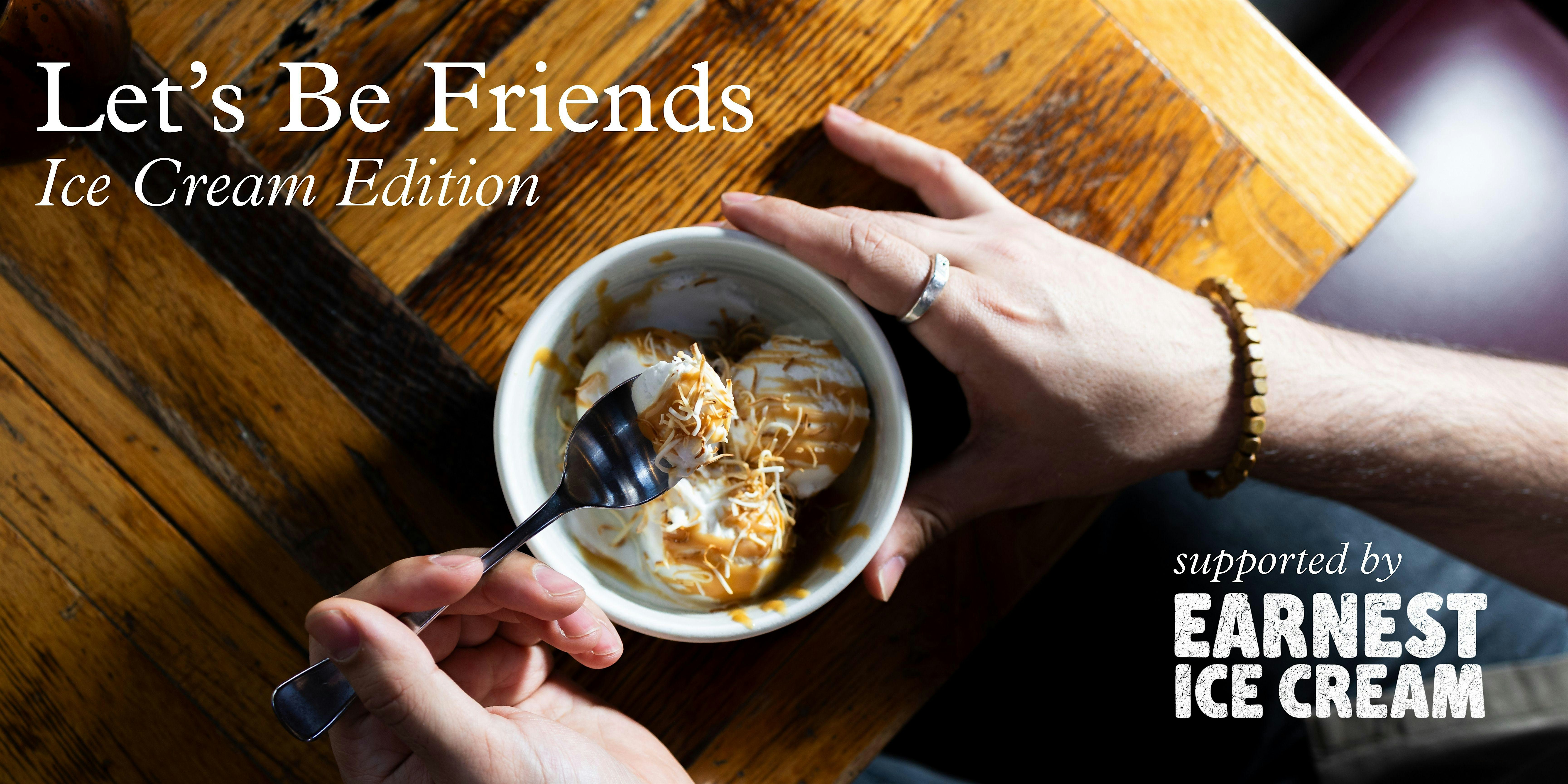 Let's Be Friends: Ice Cream Edition