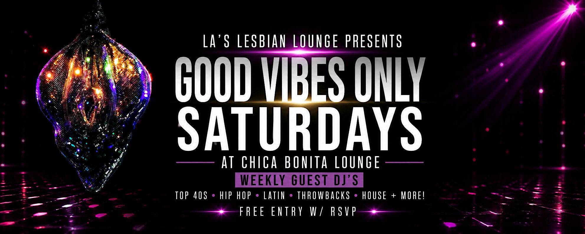 SATURDAYS @ Chica Bonita  Lounge in DTLA • LGBTQ+