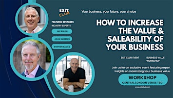 How to Increase the Value & Saleability of Your Business - Workshop