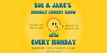 Bob and Jake’s Monday Comedy Show!