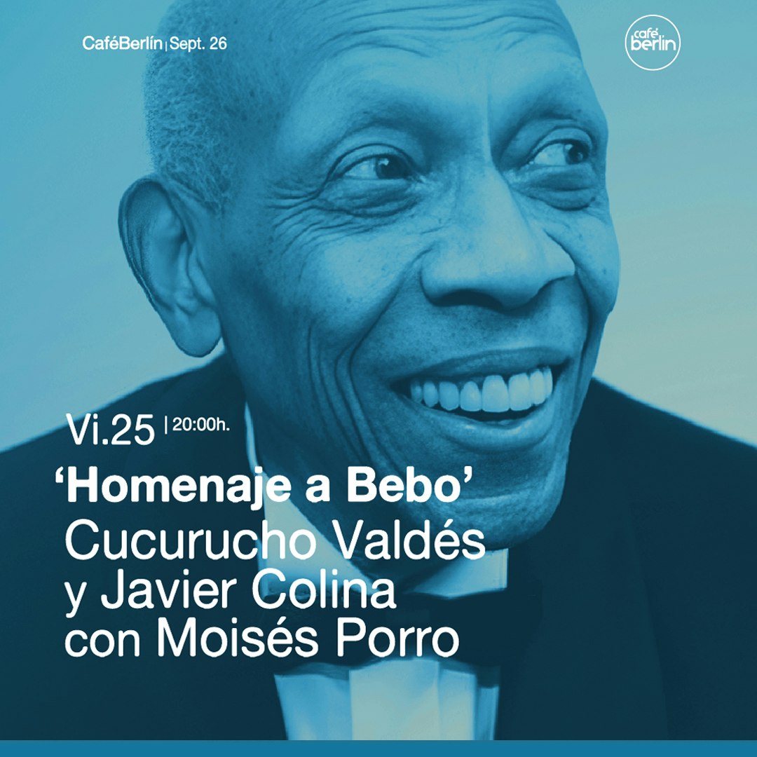 HOMENAJE A BEBO» Cucurucho Valdés & Javier Colina, con Moisés Porro