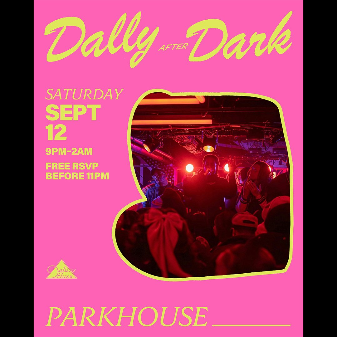 Dally After Dark w/ Parkhouse