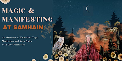 Magic and Manifesting - Samhain - Kundalini Yoga, Yoga Nidra and Live Music