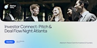 Investor Connect: Pitch & Deal Flow Night Atlanta
