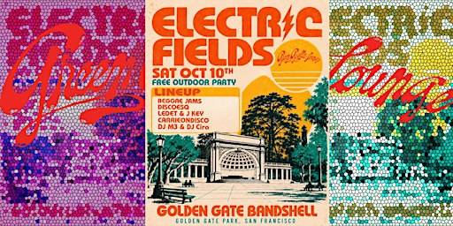 ELECTRIC FIELDS - FREE PARTY - GOLDEN GATE PARK BANDSHELL