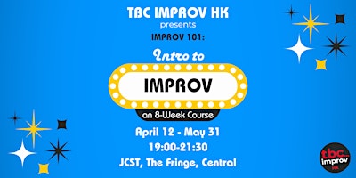 Intro to Improv Course (101) - w/ TBC Improv HK Spring '27