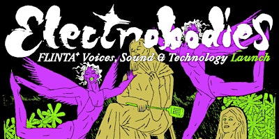 Electrobodies: Launch – FLINTA* Voices, Sound & Technology