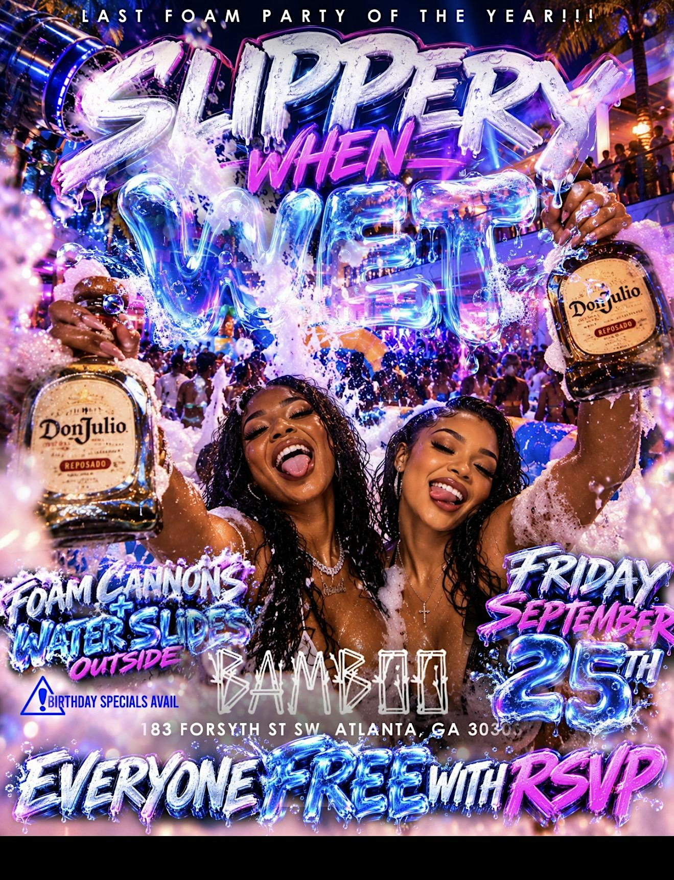 SLIPPERY WHEN WET FOAM PARTY LAST ONE OF THE YEAR