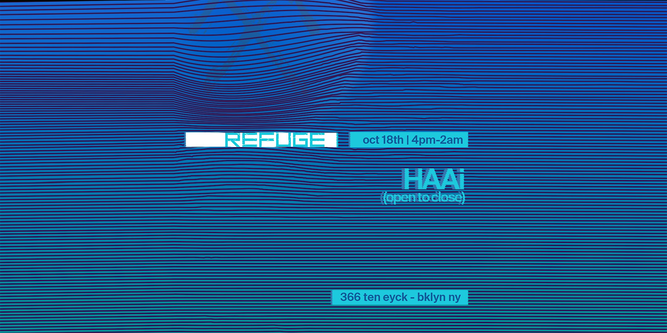 Refuge Sunday: HAAi [Open to Close]