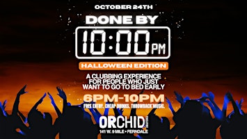 Done By 10PM: An early evening clubbing experience - Halloween Edition