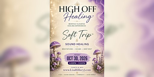 HIGH OFF HEALING™: Soft Trip & Sound Healing