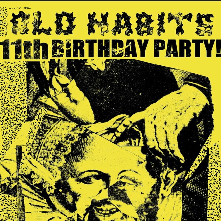 OLD HABITS 11th BIRTHDAY PARTY