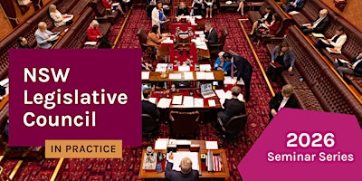 NSW Legislative Council in Practice Seminar Series - 2026