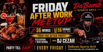Friday After Work Meetup & After Party at DaBomb