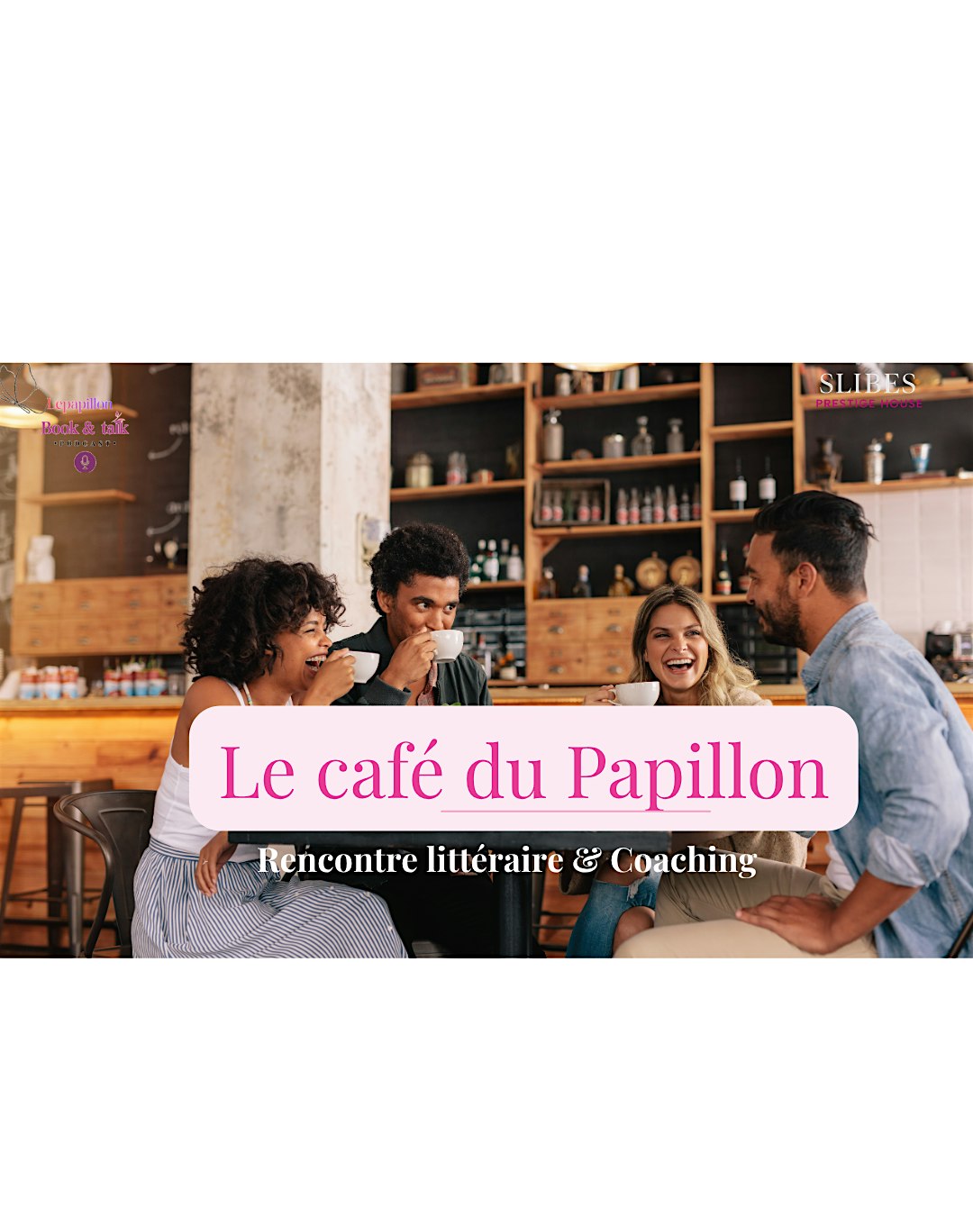 Le café du Papillon Edition "4