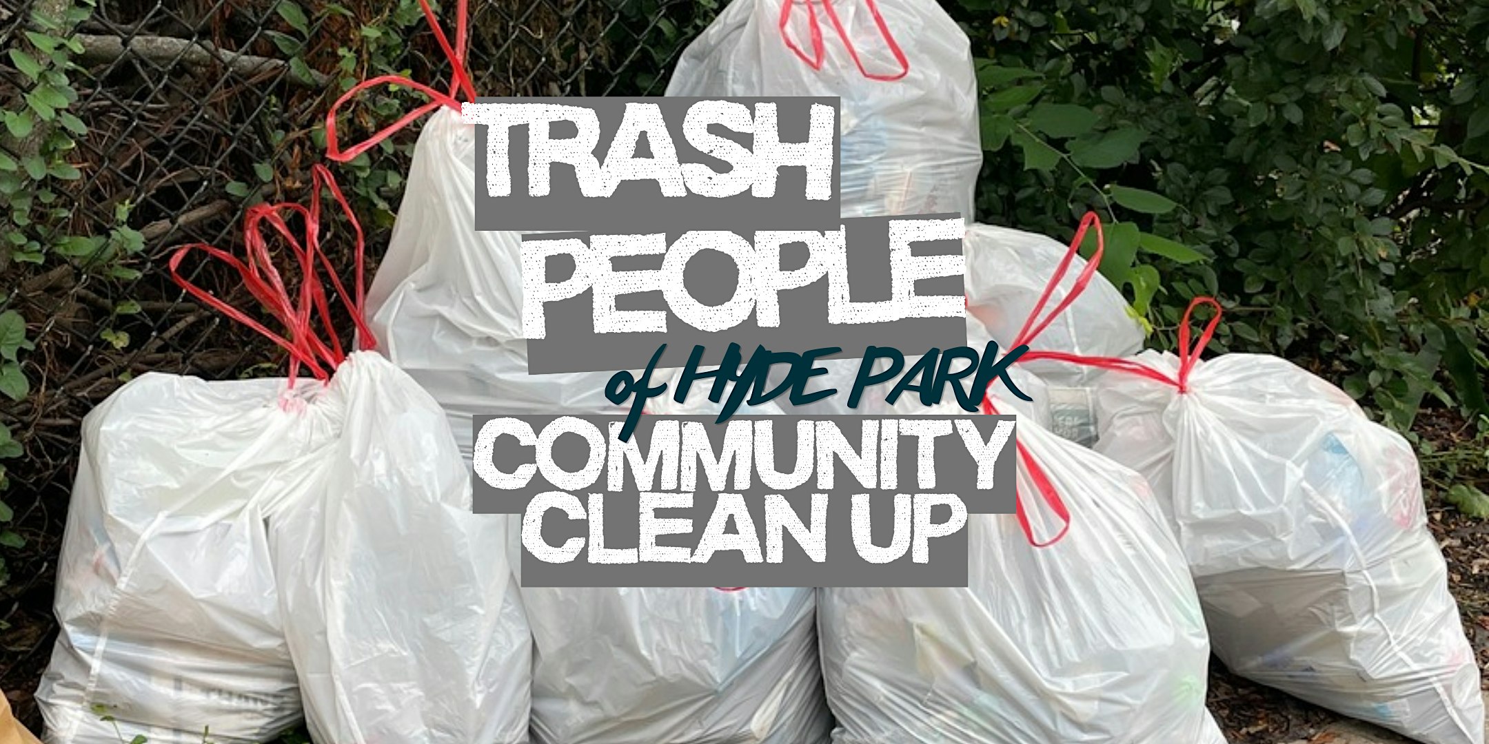 Trash People of Hyde Park: Community Clean-Up!