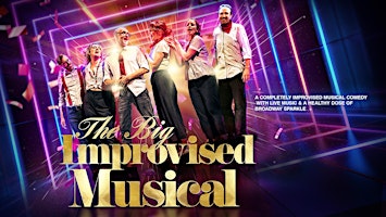 The BIG Improvised Musical • Inglés