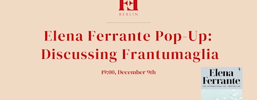 Elena Ferrante Pop-Up:  Discussing Frantumaglia