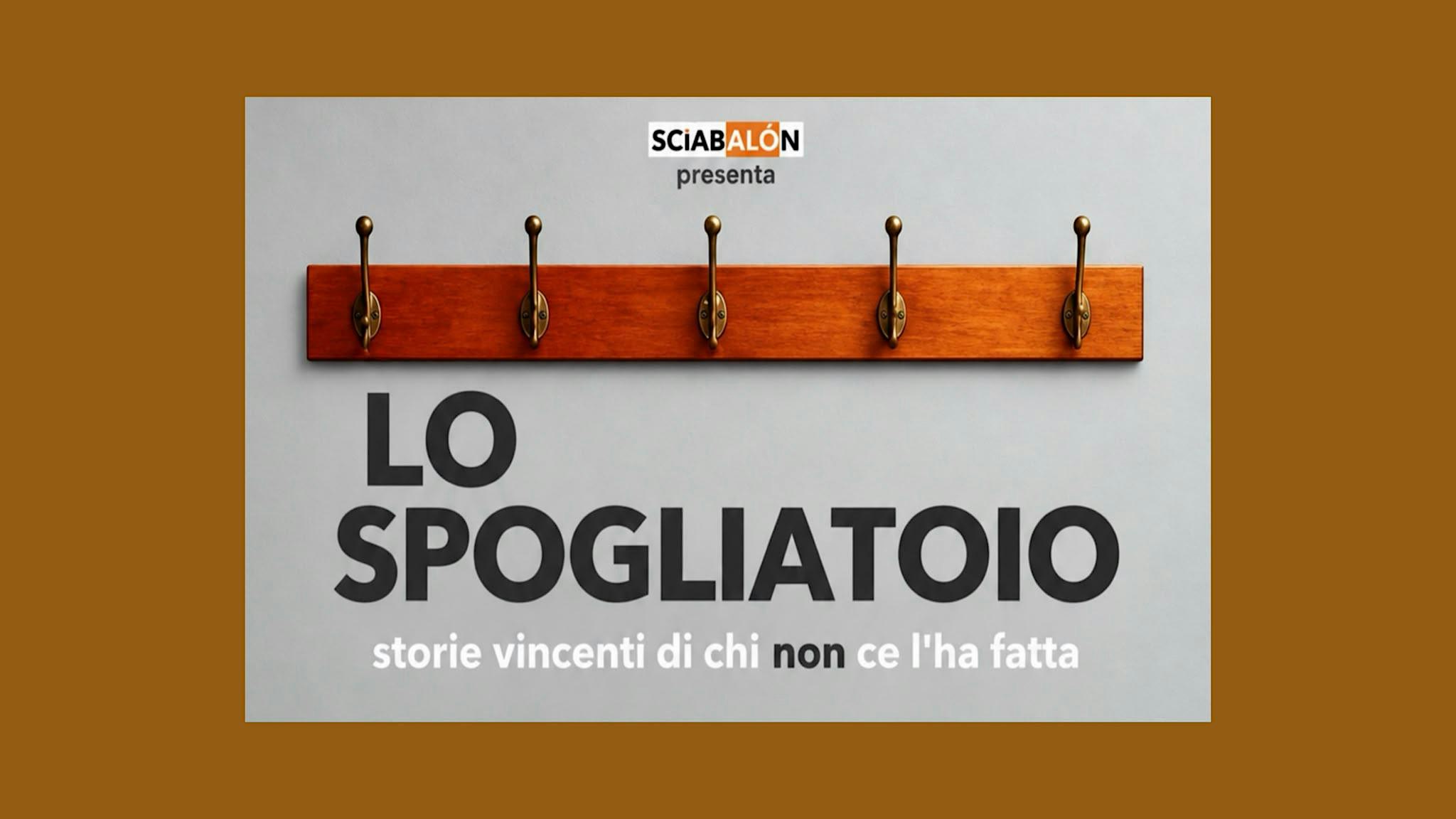LO SPOGLIATOIO - storie vincenti di chi non ce l'ha fatta