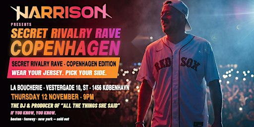 Harrison Presents: Secret Rivalry Rave - Copenhagen