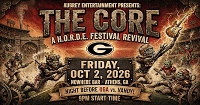 THE CORE: H.O.R.D.E. Festival revival @ Nowhere Bar (UGA vs Vandy weekend)