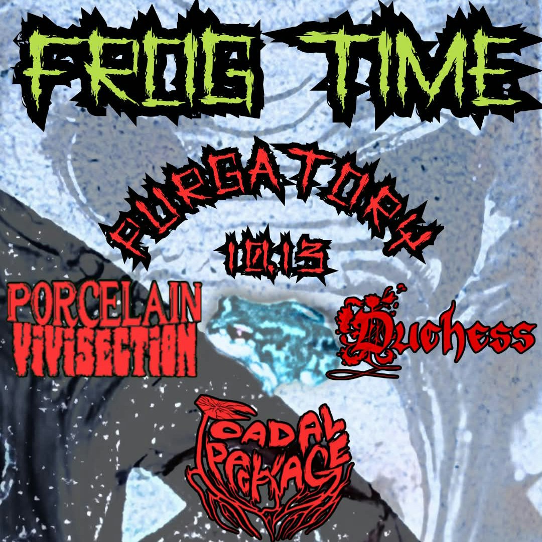 DUCHESS, Porcelain Vivisection, and Toadal Package
