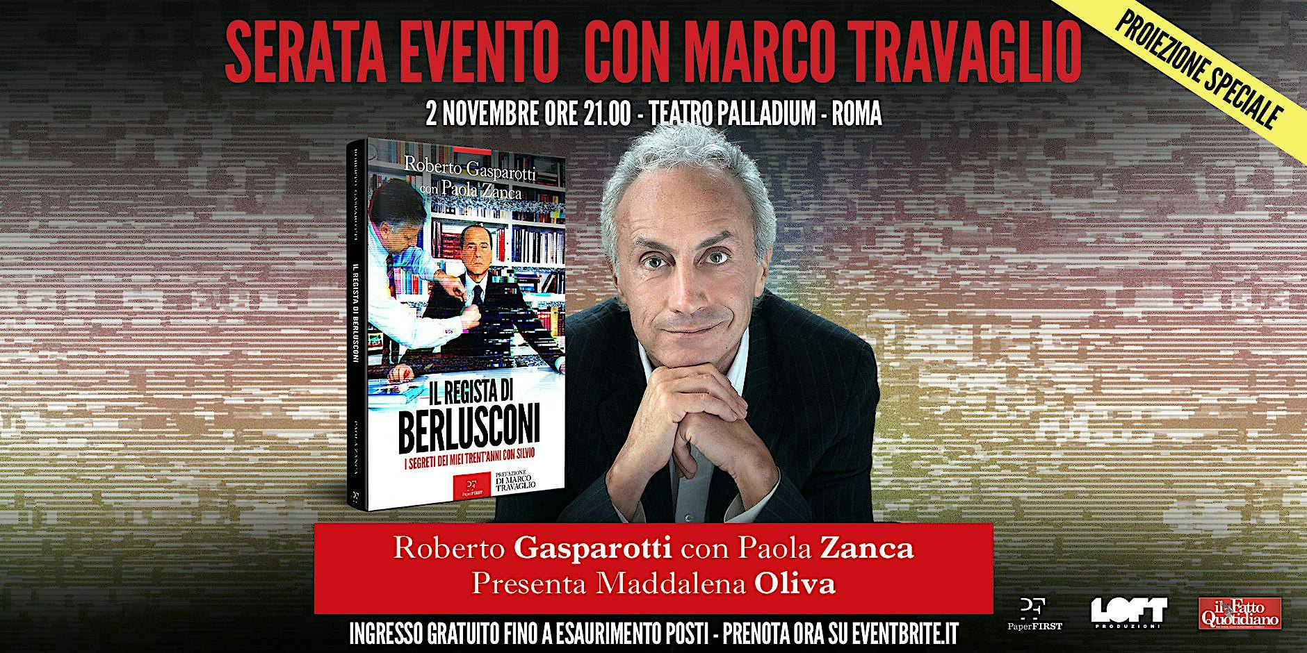 IL REGISTA DI BERLUSCONI - SERATA EVENTO CON MARCO TRAVAGLIO