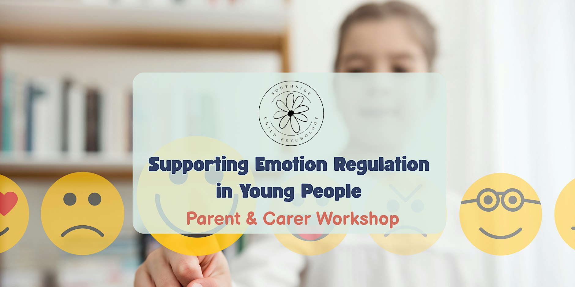 Emotion Regulation in Young People - Parent/Carer Workshop