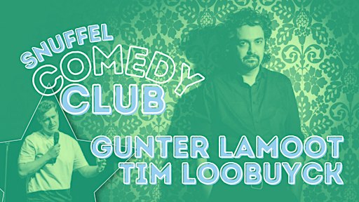 Gunter Lamoot & Tim Loobuyck ★ Snuffel Comedy Club