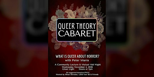 Queer Theory Cabaret: What Is Queer About Horror?