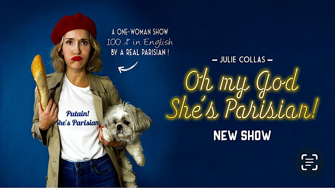 OH MY GOD SHE' S PARISIAN! The stand up comedy in English in Paris