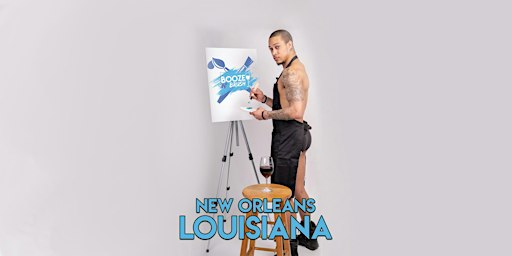 Booze N' Brush Next to Naked Sip N' Paint New Orleans, LA- Exotic Model