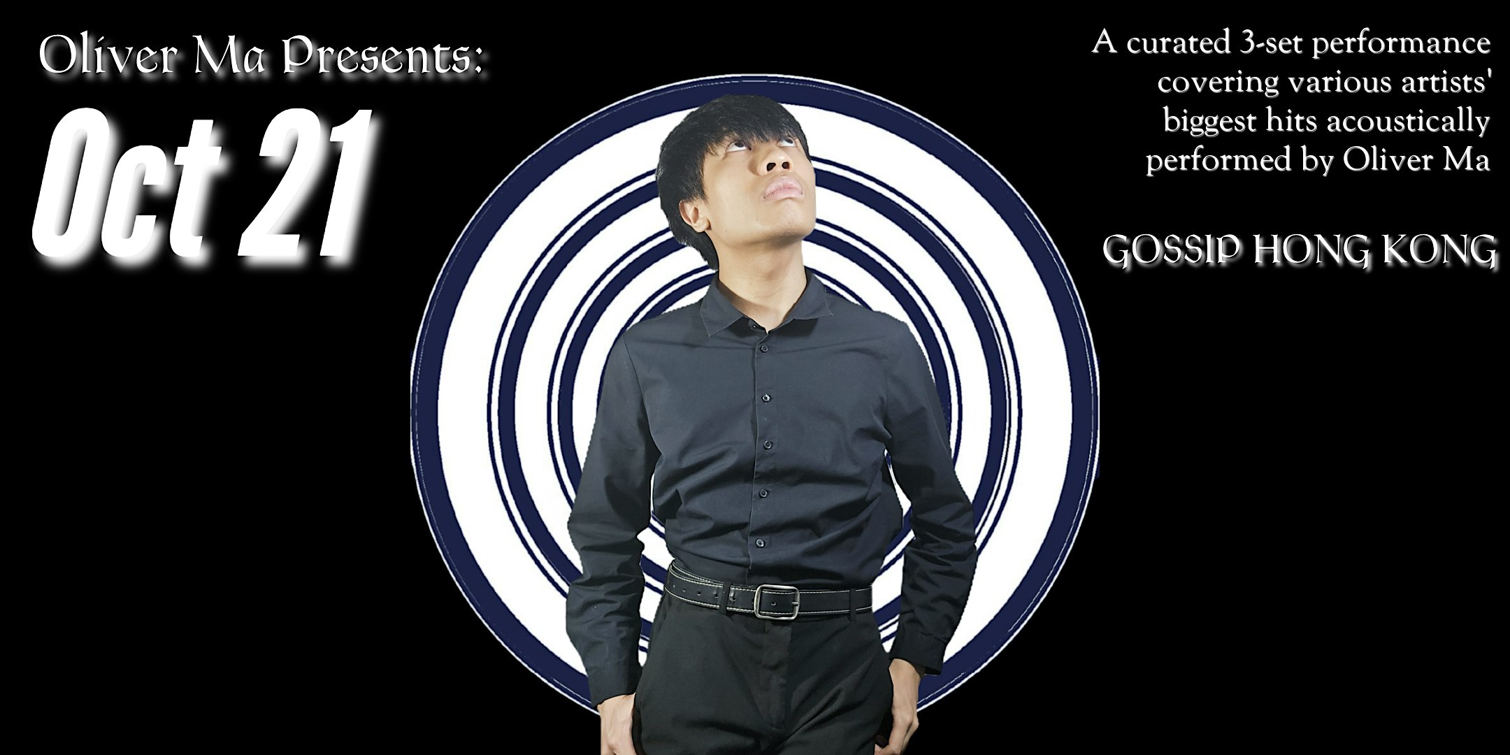 Oliver Ma GOSSIP Live (Oct 21)