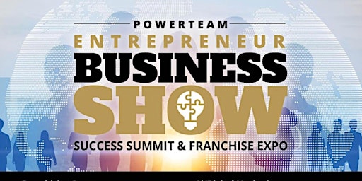 Powerteam Entrepreneur Business Show/Summit/Franchise Expo Denver, CO