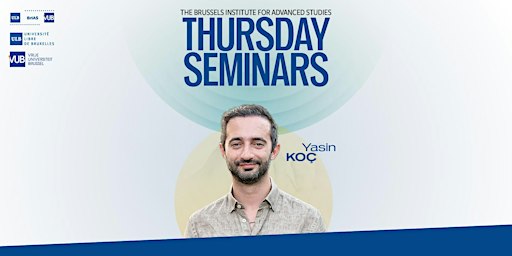 BrIAS Thursday Seminars: Yasin Koç