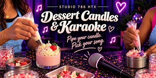 Dessert Candles & Karaoke