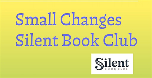 Silent Book Club at Small Changes Café