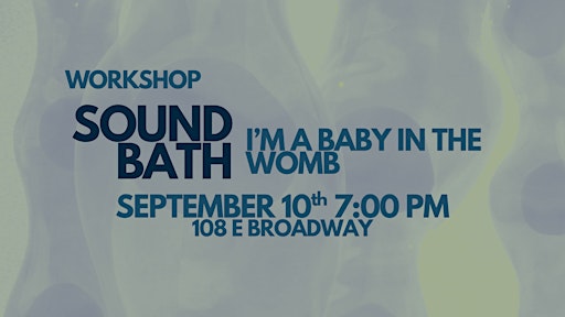 Sound Bath: I'm a baby in the Womb