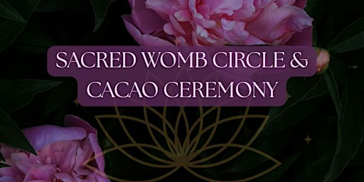 Sacred Womb Circle & Cacao Ceremony